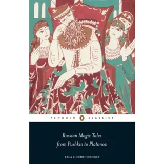 Russian Magic Tales from Pushkin to Platonov