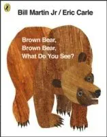 Brown Bear, Brown Bear, What Do You See?
