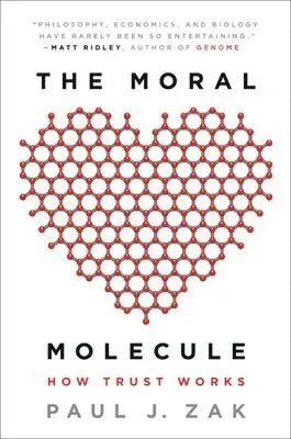 The Moral Molecule: How Trust Works