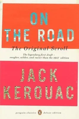 On the Road: The Original Scroll: (Penguin Classics Deluxe Edition)