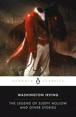 The Legend of Sleepy Hollow and Other Stories
