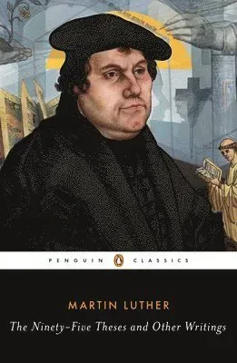 The Ninety-five Theses and Other Writings