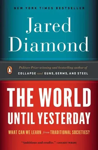 The World Until Yesterday: What Can We Learn from Traditional Societies?