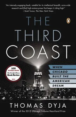 The Third Coast: The Third Coast: When Chicago Built the American Dream