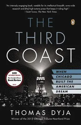 The Third Coast: The Third Coast: When Chicago Built the American Dream