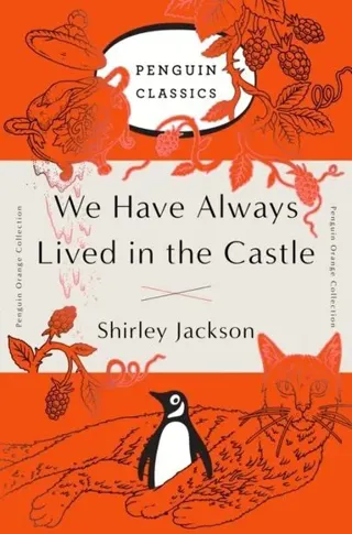 We Have Always Lived in the Castle: (penguin Orange Collection)