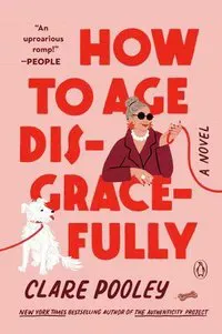 How to Age Disgracefully