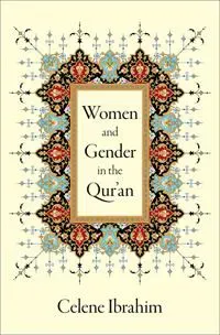 Women and Gender in the Qur'an