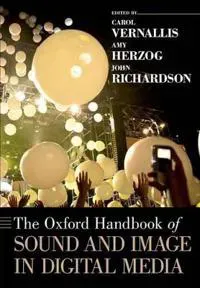 The Oxford Handbook of Sound and Image in Digital Media