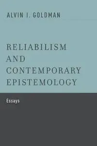 Reliabilism and Contemporary Epistemology