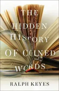 The Hidden History of Coined Words