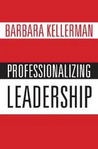 Professionalizing Leadership