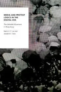 Media and Protest Logics in the Digital Era