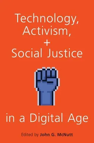 Technology, Activism, and Social Justice in a Digital Age