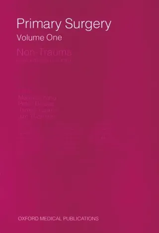 Primary Surgery: Volume 1: Non-Trauma