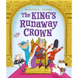 The King's Runaway Crown: A coronation caper