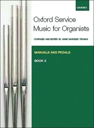 Oxford Service Music for Organ: Manuals and Pedals, Book 2