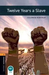 Oxford Bookworms Library: Level 2: Twelve Years a Slave