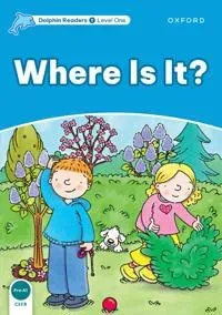 Dolphin Readers: Level 1: Where Is It?