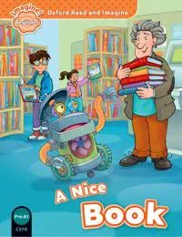 Oxford Read and Imagine: Beginner: A Nice Book