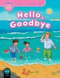 Oxford Read and Imagine: Starter: Hello, Goodbye