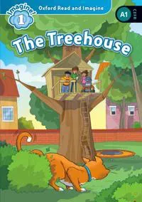Oxford Read and Imagine: Level 1: The Treehouse
