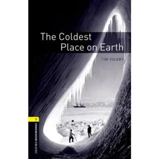 Oxford Bookworms Library: Level 1:: The Coldest Place on Earth