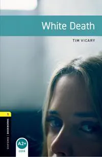 Oxford Bookworms Library: Level 1: White Death