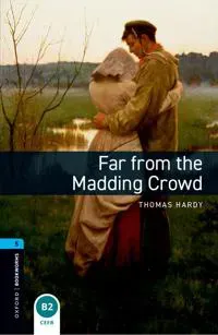 Oxford Bookworms Library: Level 5: Far from the Madding Crowd