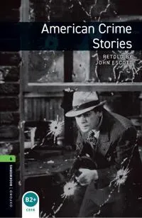 Oxford Bookworms Library: Level 6: American Crime Stories