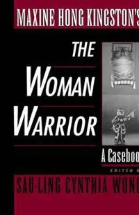 Maxine Hong Kingston's The Woman Warrior