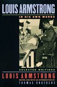Louis Armstrong, In His Own Words