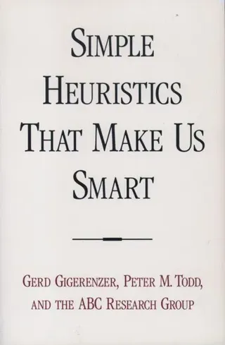 Simple Heuristics That Make Us Smart