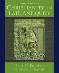 Christianity in Late Antiquity, 300-450 C.E.