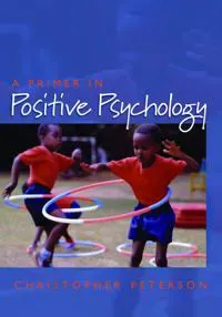 A Primer in Positive Psychology