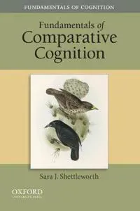 Fundamentals of Comparative Cognition