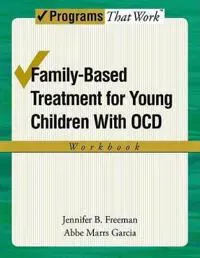 Family-Based Treatment for Young Children with OCD Workbook
