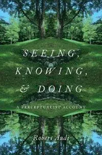 Seeing, Knowing, and Doing
