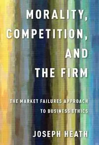 Morality, Competition, and the Firm