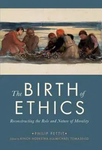The Birth of Ethics