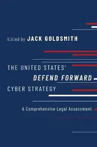The United States' Defend Forward Cyber Strategy