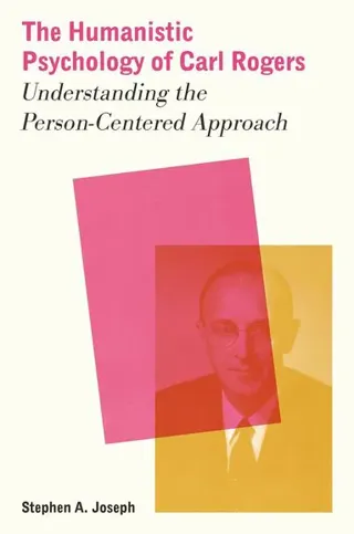 The Humanistic Psychology of Carl Rogers