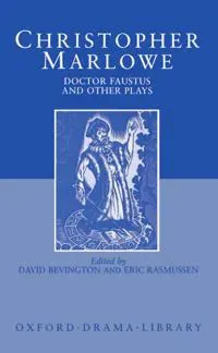 Doctor Faustus and Other Plays