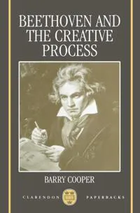 Beethoven and the Creative Process