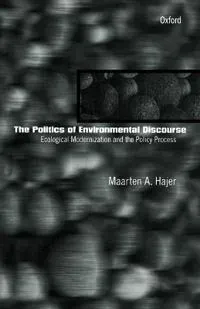 The Politics of Environmental Discourse