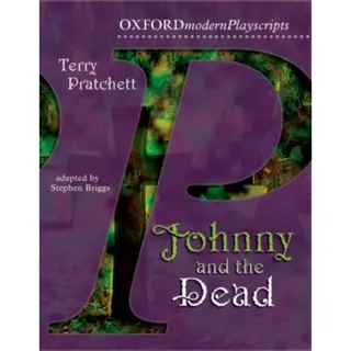 Oxford Playscripts: Johnny & the Dead