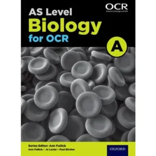 A Level Biology for OCR A: Year 1 and AS