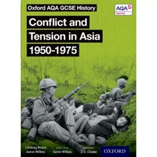 Oxford AQA GCSE History: Conflict and Tension in Asia 1950-1975 Student Book