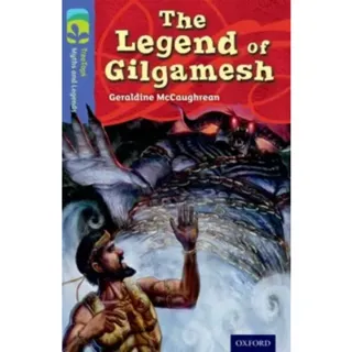 Oxford Reading Tree TreeTops Myths and Legends: Level 17: The Legend Of Gilgamesh