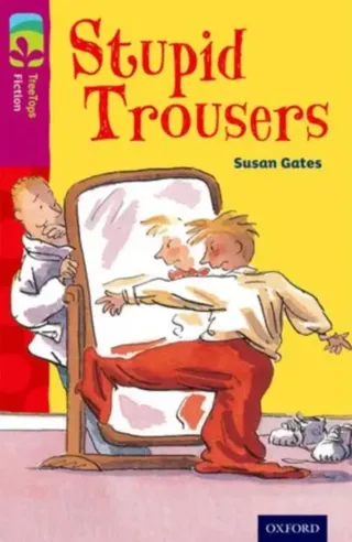 Oxford reading tree treetops fiction: level 10 more pack a: stupid trousers